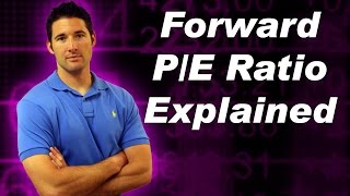 Forward PE Ratio Explained [upl. by Ecidnacal]