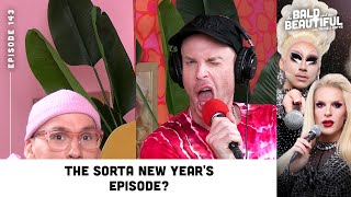 The Sorta New Years Episode with Trixie and Katya  The Bald and the Beautiful Podcast [upl. by Amand]