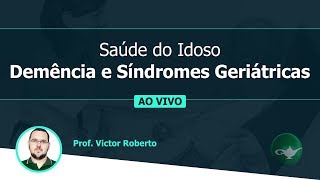 Saúde do Idoso  Demência e Síndromes Geriátricas  Prof Victor Roberto  2702 às 19h [upl. by Netsirc]