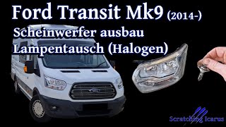 Ford Transit Mk9 ab 2014 Scheinwerfer Aus und Einbau Lampentausch Halogen  Tutorial [upl. by Freeborn]