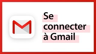 Gmail  Se connecter à sa boite mail [upl. by Andrade]