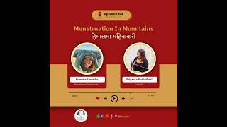 Episode 69 Menstruation in Mountains [upl. by Torrie]