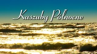 Kaszuby Północne [upl. by Selwin665]