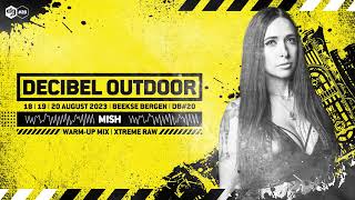 Decibel outdoor 2023  Mish  Xtreme Raw mix [upl. by Kendyl]