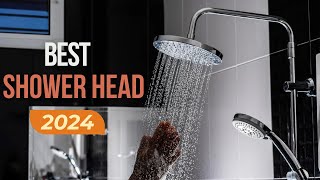 Best Shower Head 2024  The 10 Best Shower Heads To Boost Your Daily Bathing Experience [upl. by Herries]