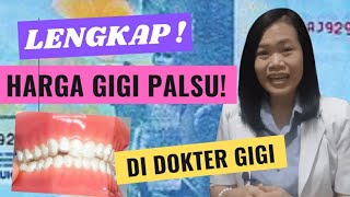 Lengkap Harga gigi palsu  biaya pemasangan gigi tiruan di dokter gigi [upl. by Anilad544]