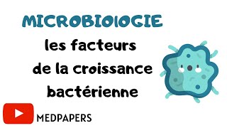 💡MICROBIOLOGIEles facteurs de la croissance bactérienne [upl. by Behn]