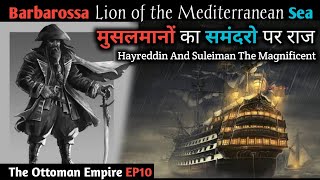 Hayreddin Barbarossa amp Suleiman the Magnificent  Ottoman Empire EP10 [upl. by Yelbmik]