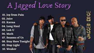 Best Songs Of Jagged Edge Best Album A Jagged Love Story [upl. by Atiuqaj915]