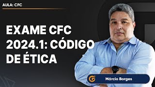 EXAME CFC 2024 CÓDIGO DE ÉTICA  TUDO EM UMA AULA [upl. by Stoddard]