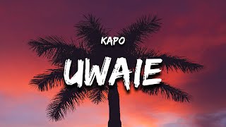 UWAIE LetraLyrics  Kapo quotflaca vos sos hermosa y te mereces todoquot [upl. by Seale]