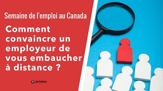 Semaine de lemploi au Canada  Comment convaincre un employeur de vous embaucher à distance [upl. by Sikorski983]