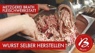 Wurst selbst machen  Metzgerei Brath  Fleischwerkstatt [upl. by Berry923]