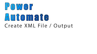 PowerAutomate  Create XML files [upl. by Buke]