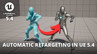 NEW How to Retarget Animations with ONE CLICK in Unreal Engie 54 Preview [upl. by Meuser]