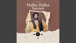 Halka Halka Saroor [upl. by Tibold]