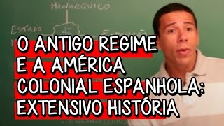 O Antigo Regime e a América Colonial Espanhola  Extensivo História  Descomplica [upl. by Erina]