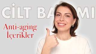 CİLT BAKIMINDA YAŞLANMA KARŞITI İÇERİKLER [upl. by Atnauqahs251]