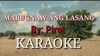 Mabugnaw Ang lasangKARAOKE PIROT [upl. by Malvina]