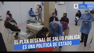 El Plan Decenal de Salud Pública 20222031 es una política de Estado [upl. by Macfarlane]