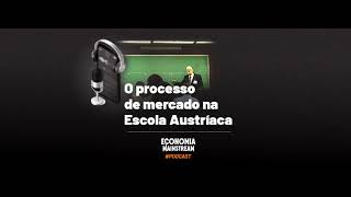 O processo de mercado na Escola Austríaca [upl. by Charlena]