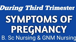 Third Trimester  Symptoms Of Pregnancy [upl. by Atinaej]