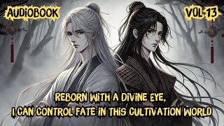 Reborn With a Divine Eye  I Can Control Fate in This Cultivation World  Vol 13  Manhwa Recap [upl. by Phillada199]