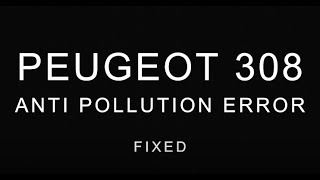 Peugeot Anti Pollution Error Fixed UPDATED [upl. by Theall]