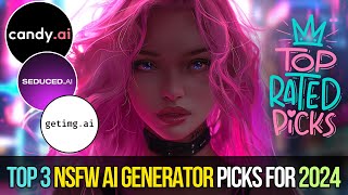 Top 3 NSFW AI Generator Picks for 2024  NSFW AI Art  NSFW AI Chat [upl. by Aeiram122]