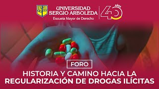 Foro quotHistoria y camino hacia la regularización de drogas ilícitasquot · · Universidad Sergio Arboleda [upl. by Xylia]