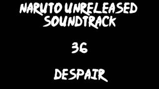 Naruto Unreleased Soundtrack  Despair [upl. by Down270]