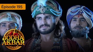 Jodha Akbar  Ep 195  La fougueuse princesse et le prince sans coeur  Série en français  HD [upl. by Nnaaras]