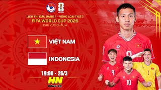 🔴TRỰC TIẾP ĐT VIỆT NAM amp ĐT INDONESIA VÒNG LOẠI WORLD CUP 2026  19h00 ngày 2632024 [upl. by Lletnuahs]