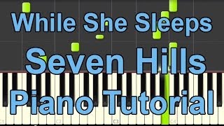 While She Sleeps  Seven Hills PIANO TUTORIAL  synthesia  BEpiano [upl. by Augustina442]