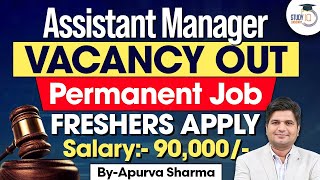 Assistant Manager Vacancy Out  Permanent Job  Freshers Apply  Salary 90000 [upl. by Colleen]