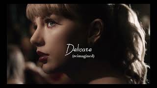 Delicate by Taylor Swift Sadder Version  Reimagined [upl. by Estes]