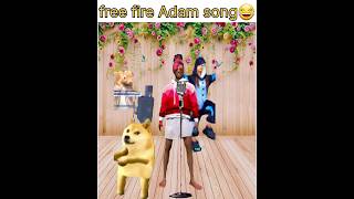 free fire Adam song 🤣🤣 freefire freefireshorts shorts adam trending viral like subscribe [upl. by Binette]