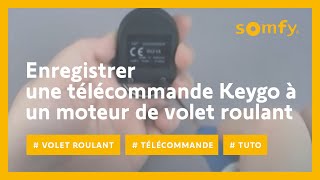 Comment enregistrer une télécommande Keygo sur votre moteur de volet roulant   Somfy [upl. by Wernda908]