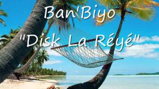 BanBiyo  Disk la Réyé [upl. by Cody108]