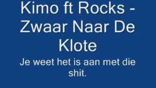 Kimo ft Rocks  Zwaar Naar De Klote [upl. by Donatelli81]