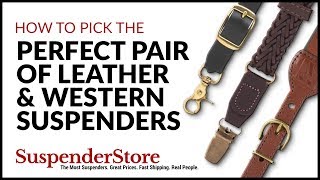 How to Pick the Perfect Pair of Leather And Western Suspenders [upl. by Akenal736]