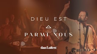 DIEU EST PARMI NOUS Clip Officiel LIVE  Dan Luiten  1er Single de quotSur la Terrequot [upl. by Aikat]