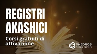 Corsi gratuiti di attivazione dei Registri Akashici [upl. by Drisko]