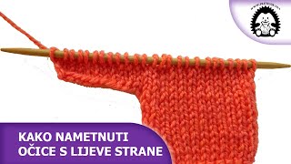 Kako nametnuti očice s lijeve strane  PletenjeNet  Pletenje Heklanje vuna [upl. by Hintze25]