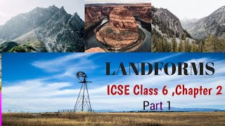 ICSE Class 6 Geography  Landforms Part 1  Chapter 2  Endogenic Processes and Exogenic Processes [upl. by Akisej]