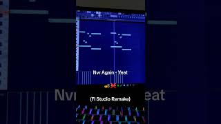 HOW NVR AGAIN  YEAT WAS MADE Fl Studio Tutorial yeattypebeat flstudiotutorialvideos flstudio [upl. by Darsie330]