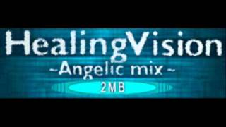 2MB  Healing Vision Angelic Mix HQ [upl. by Naruq]