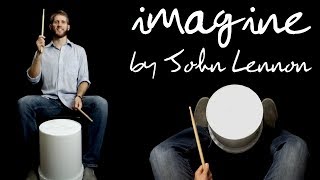 quotImaginequot By John Lennon Bucket Drum Cover [upl. by Kittie644]