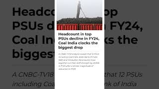 Headcount reduction in top PSUs in FY24 coal India biggest drop stockmarketnews news stocks [upl. by Coniah]