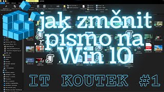 JAK ZMĚNIT PÍSMO NA WINDOWS 10  IT Koutek 1 [upl. by Ahselet]